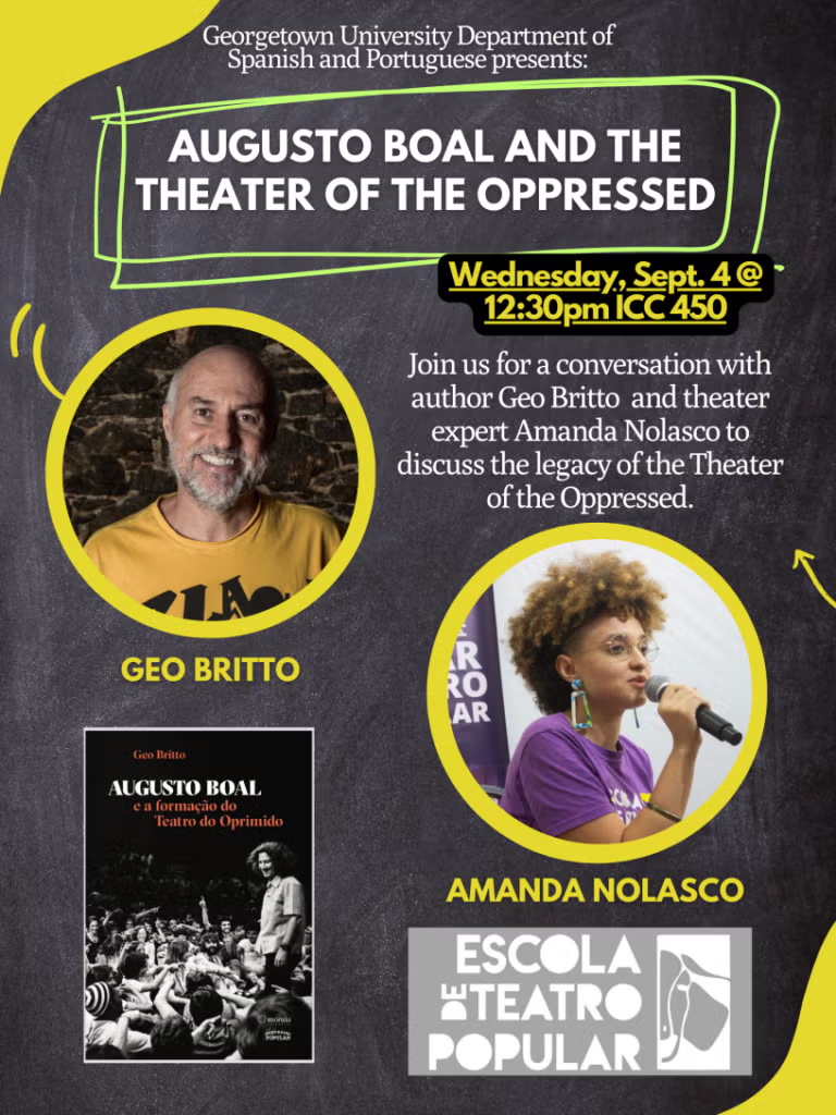 Flyer: Join us for a conversation with author Geo Brito and theater expert Amanda Nolasco to discuss the legacy of the Theater of the Oppressed.
Wednesday, Sept. 4th at 12:30 pm at ICC 450